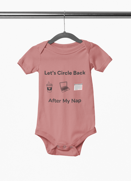 "Let's Circle Back After My Nap" - Onesie - Handpicked Hub